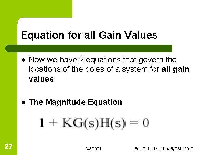 Equation for all Gain Values 27 l Now we have 2 equations that govern