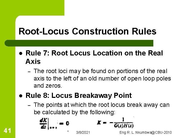 Root-Locus Construction Rules l Rule 7: Root Locus Location on the Real Axis –