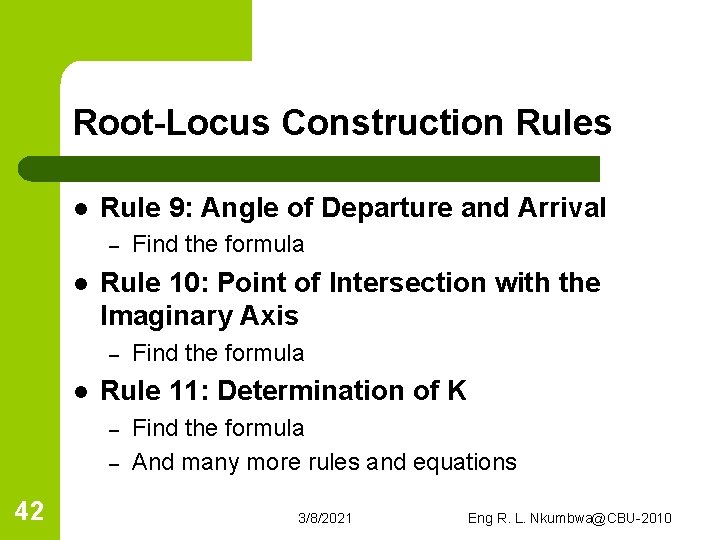 Root-Locus Construction Rules l Rule 9: Angle of Departure and Arrival – l Rule