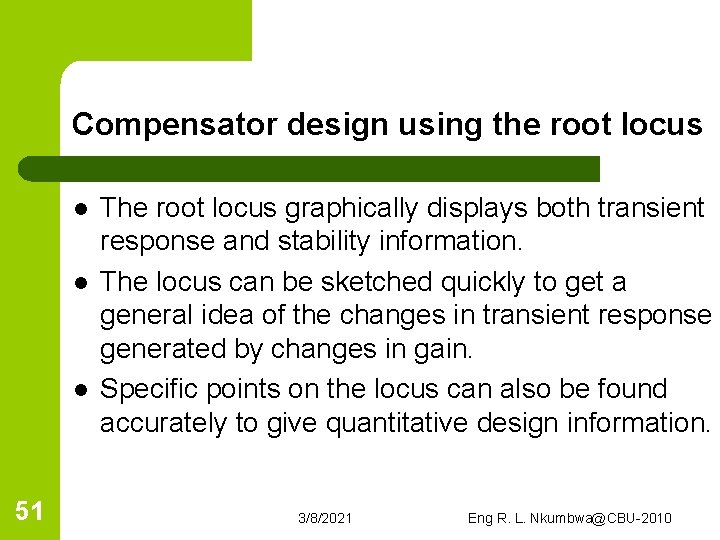 Compensator design using the root locus l l l 51 The root locus graphically