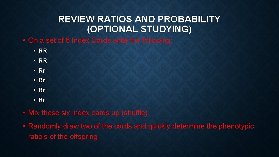 REVIEW RATIOS AND PROBABILITY (OPTIONAL STUDYING) • On a set of 6 Index Cards