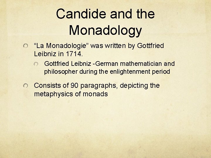 Candide and the Monadology “La Monadologie” was written by Gottfried Leibniz in 1714. Gottfried