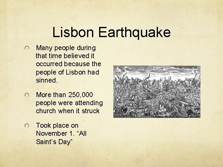 Lisbon Earthquake Many people during that time believed it occurred because the people of