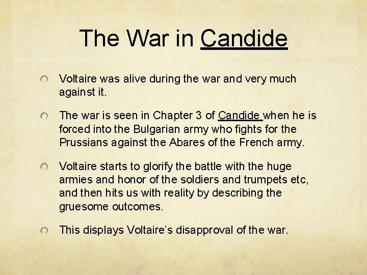 The War in Candide Voltaire was alive during the war and very much against