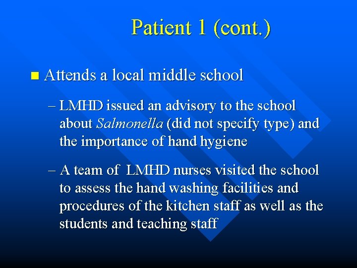 Patient 1 (cont. ) n Attends a local middle school – LMHD issued an