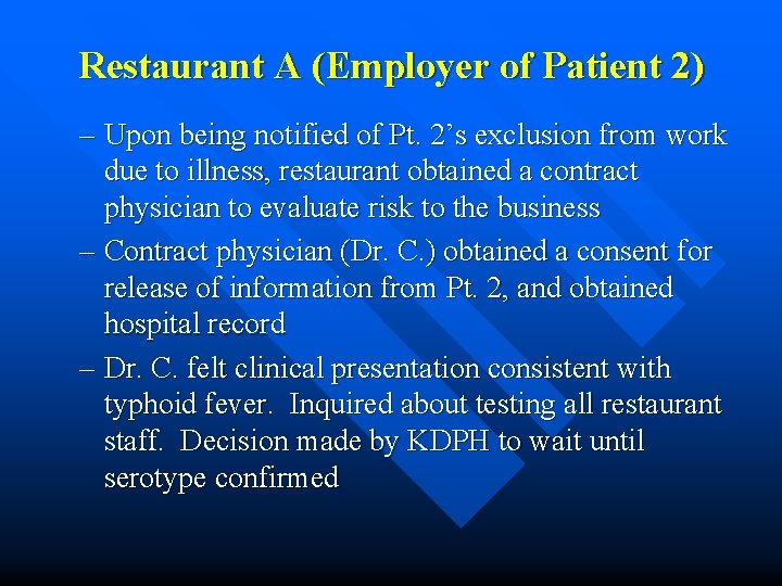 Restaurant A (Employer of Patient 2) – Upon being notified of Pt. 2’s exclusion