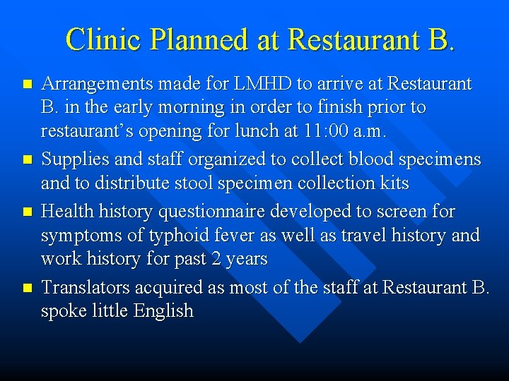 Clinic Planned at Restaurant B. n n Arrangements made for LMHD to arrive at