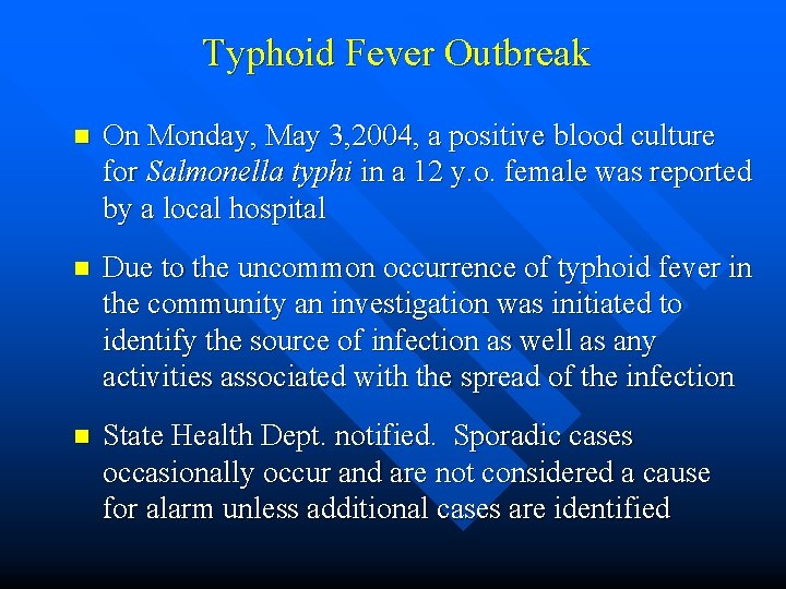 Typhoid Fever Outbreak n On Monday, May 3, 2004, a positive blood culture for