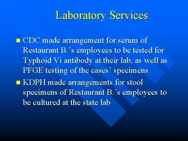 Laboratory Services CDC made arrangement for serum of Restaurant B. ’s employees to be