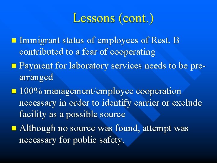 Lessons (cont. ) Immigrant status of employees of Rest. B contributed to a fear