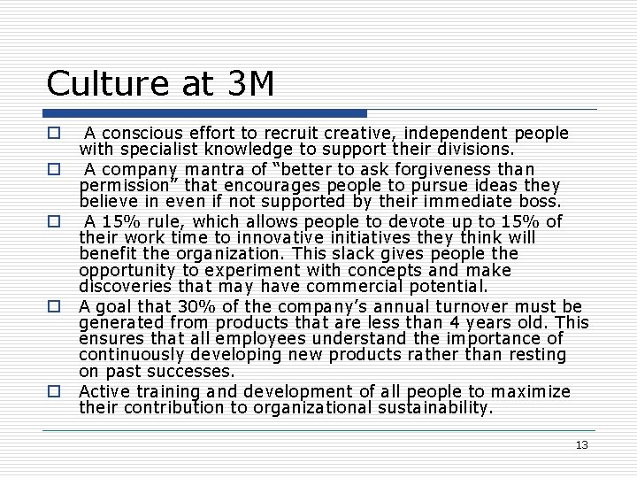 Culture at 3 M o o o A conscious effort to recruit creative, independent