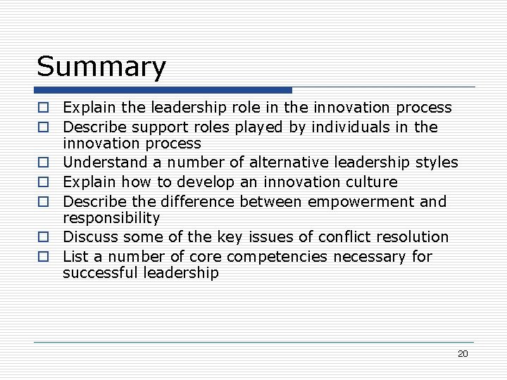 Summary o Explain the leadership role in the innovation process o Describe support roles