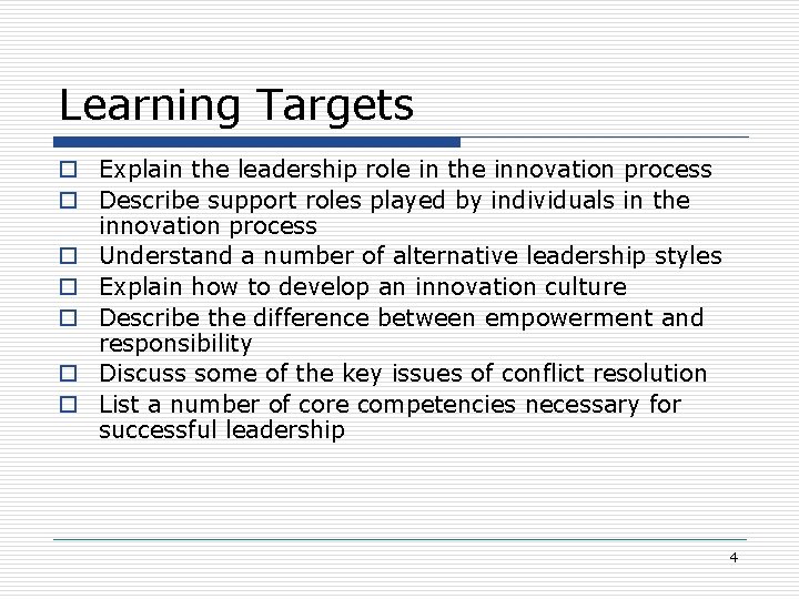 Learning Targets o Explain the leadership role in the innovation process o Describe support