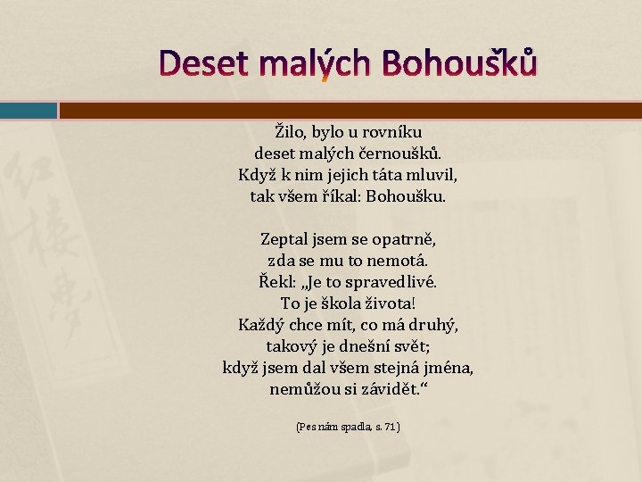 Deset malých Bohoušků Žilo, bylo u rovníku deset malých černoušků. Když k nim jejich