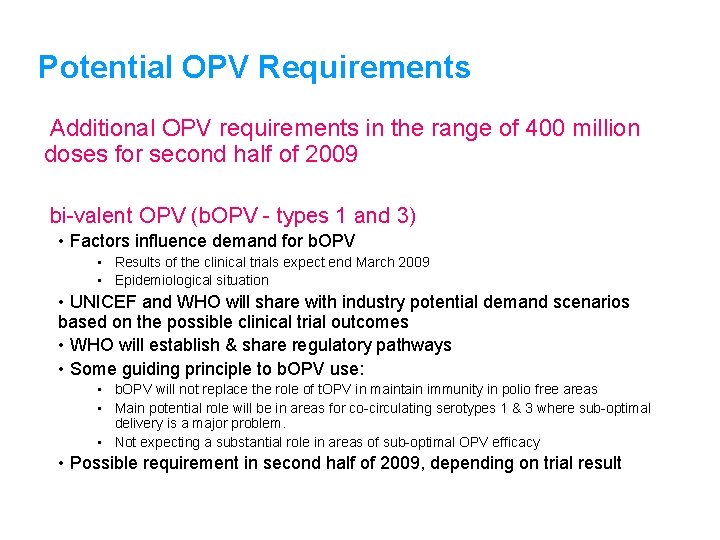 Potential OPV Requirements Additional OPV requirements in the range of 400 million doses for