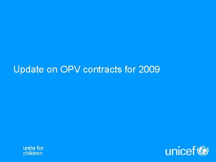 Update on OPV contracts for 2009 