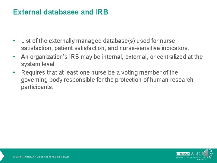 External databases and IRB • List of the externally managed database(s) used for nurse