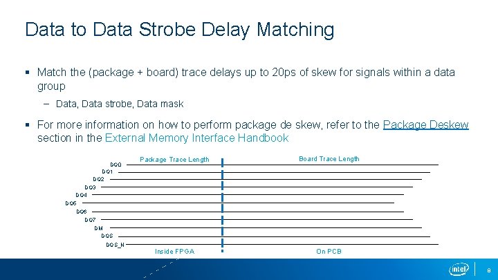 Data to Data Strobe Delay Matching § Match the (package + board) trace delays