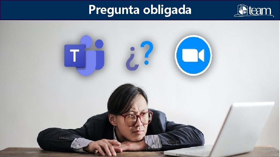 Pregunta obligada Pregunta obligada