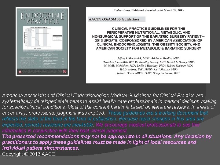 American Association of Clinical Endocrinologists Medical Guidelines for Clinical Practice are systematically developed statements