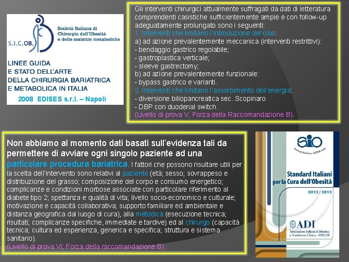 2008 EDISES s. r. l. – Napoli Gli interventi chirurgici attualmente suffragati da dati