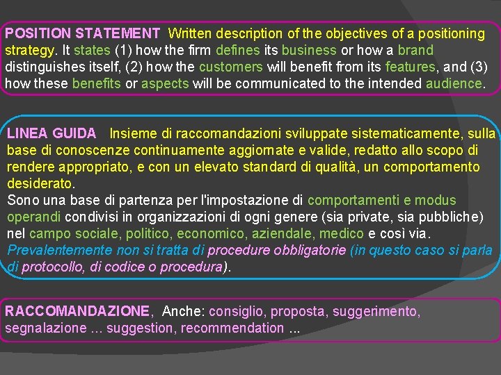 POSITION STATEMENT Written description of the objectives of a positioning strategy. It states (1)