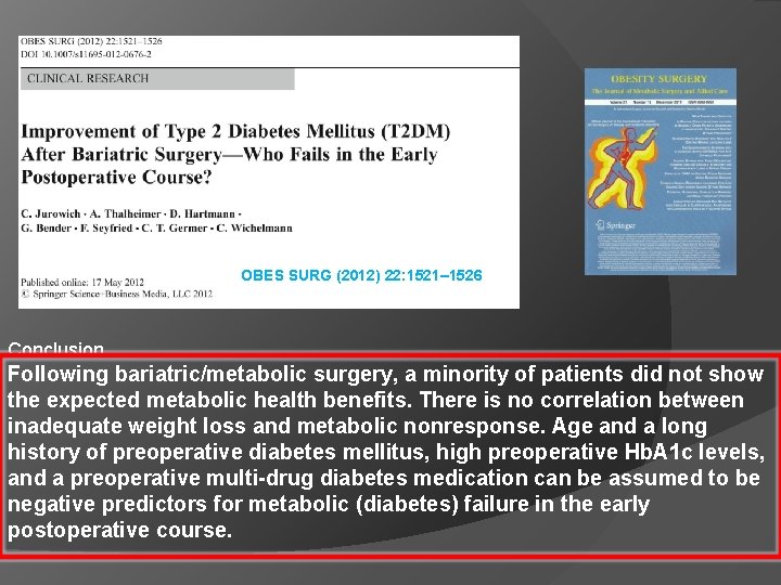 OBES SURG (2012) 22: 1521– 1526 Conclusion Following bariatric/metabolic surgery, a minority of patients