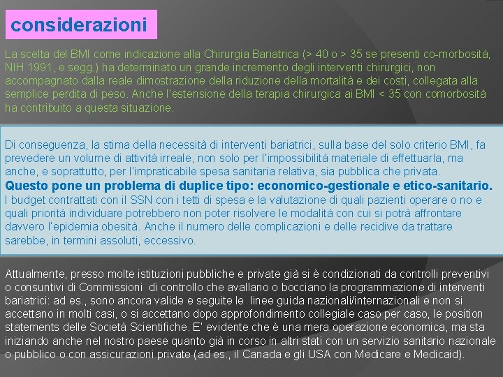 considerazioni La scelta del BMI come indicazione alla Chirurgia Bariatrica (> 40 o >