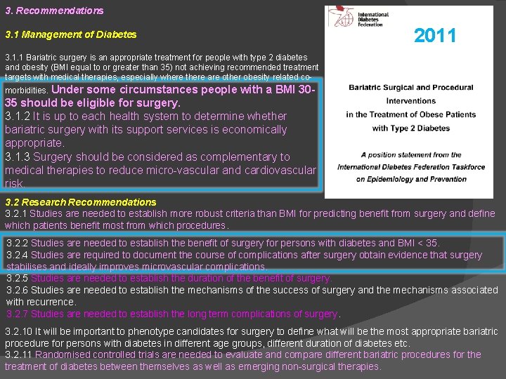 3. Recommendations 3. 1 Management of Diabetes 2011 3. 1. 1 Bariatric surgery is