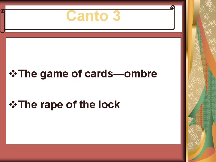 Canto 3 v. The game of cards—ombre v. The rape of the lock 
