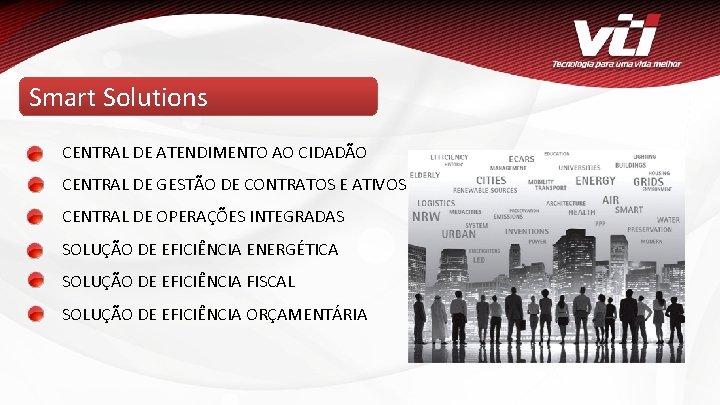 Smart Solutions CENTRAL DE ATENDIMENTO AO CIDADÃO CENTRAL DE GESTÃO DE CONTRATOS E ATIVOS