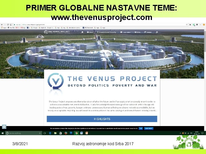 PRIMER GLOBALNE NASTAVNE TEME: www. thevenusproject. com 3/8/2021 Razvoj astronomije kod Srba 2017 17