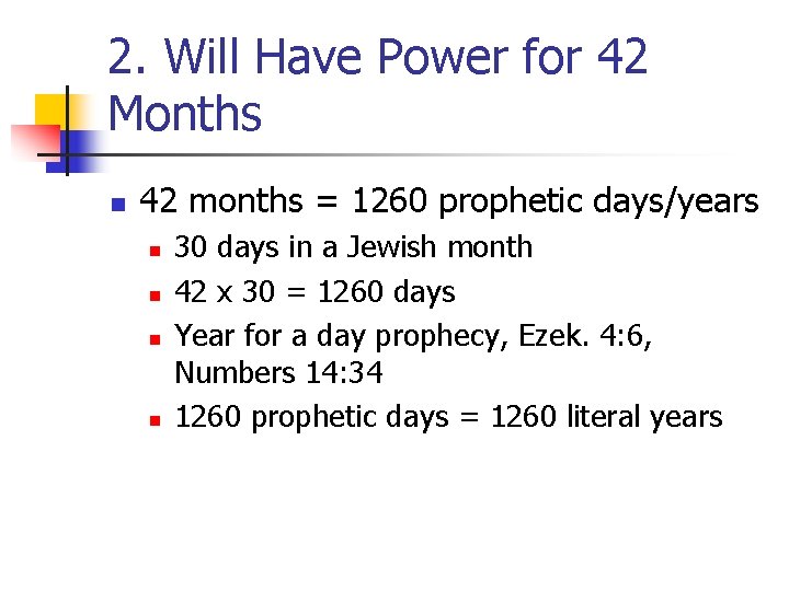 2. Will Have Power for 42 Months n 42 months = 1260 prophetic days/years