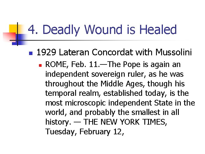 4. Deadly Wound is Healed n 1929 Lateran Concordat with Mussolini n ROME, Feb.