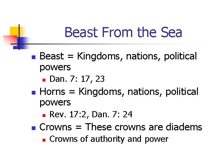 Beast From the Sea n Beast = Kingdoms, nations, political powers n n Horns