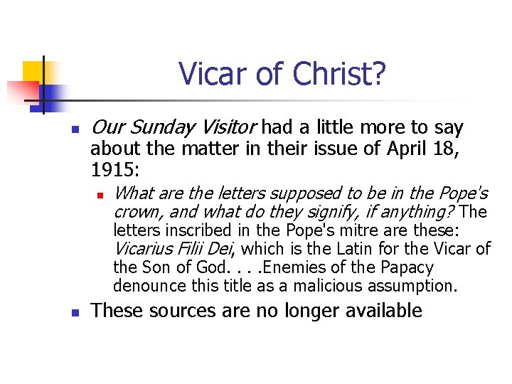 Vicar of Christ? n Our Sunday Visitor had a little more to say about