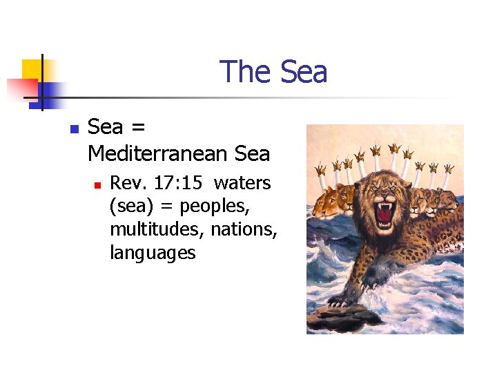 The Sea n Sea = Mediterranean Sea n Rev. 17: 15 waters (sea) =