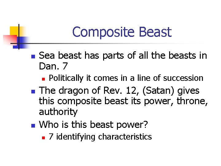 Composite Beast n Sea beast has parts of all the beasts in Dan. 7