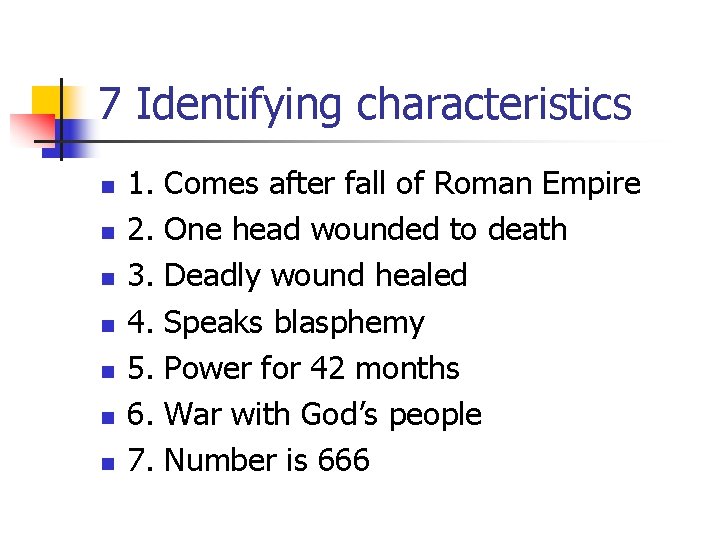 7 Identifying characteristics n n n n 1. Comes after fall of Roman Empire