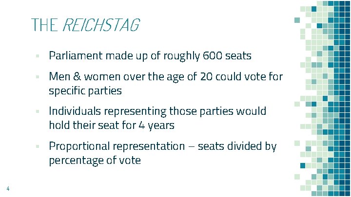 THE REICHSTAG ▪ Parliament made up of roughly 600 seats ▪ Men & women