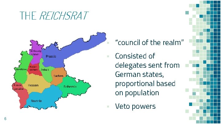 THE REICHSRAT ▪ “council of the realm” ▪ Consisted of delegates sent from German