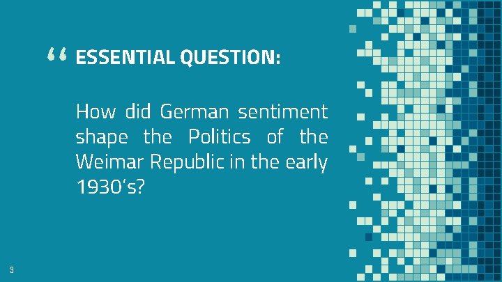 “ 9 ESSENTIAL QUESTION: How did German sentiment shape the Politics of the Weimar