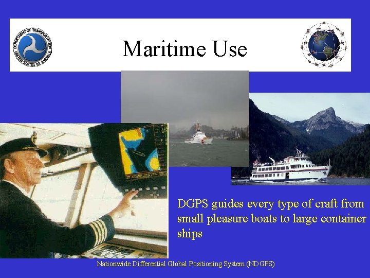 Maritime Use DGPS guides every type of craft from small pleasure boats to large