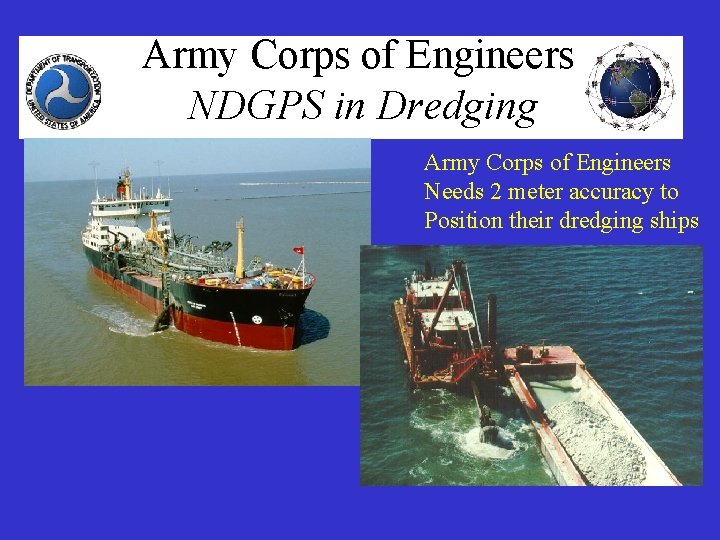 Army Corps of Engineers NDGPS in Dredging Army Corps of Engineers Needs 2 meter