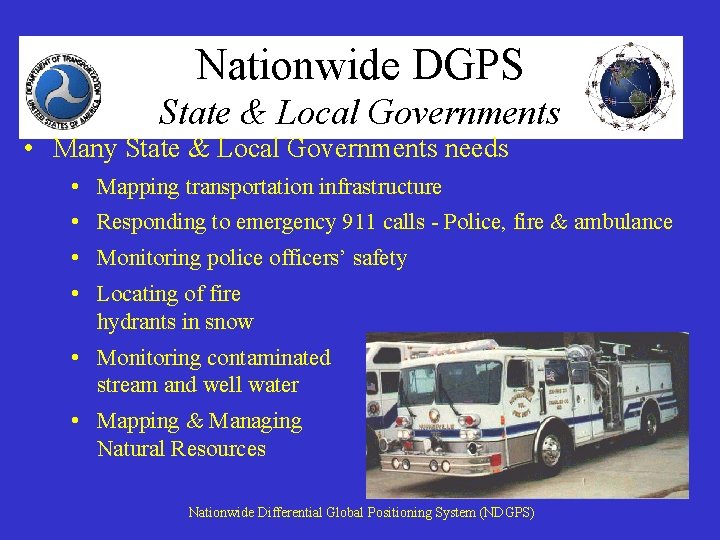 Nationwide DGPS State & Local Governments • Many State & Local Governments needs •
