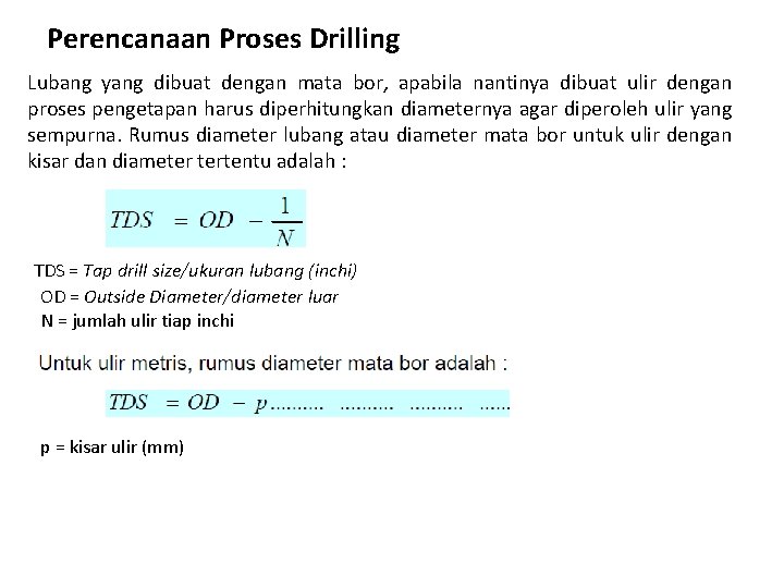 Perencanaan Proses Drilling Lubang yang dibuat dengan mata bor, apabila nantinya dibuat ulir dengan