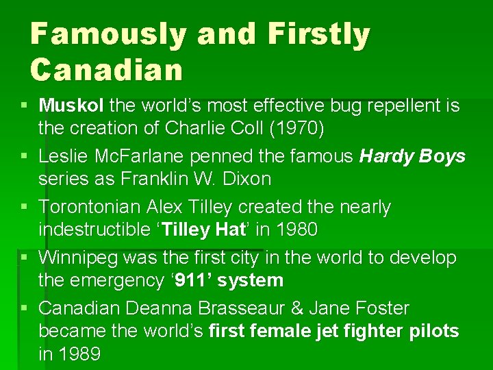 Famously and Firstly Canadian § Muskol the world’s most effective bug repellent is the