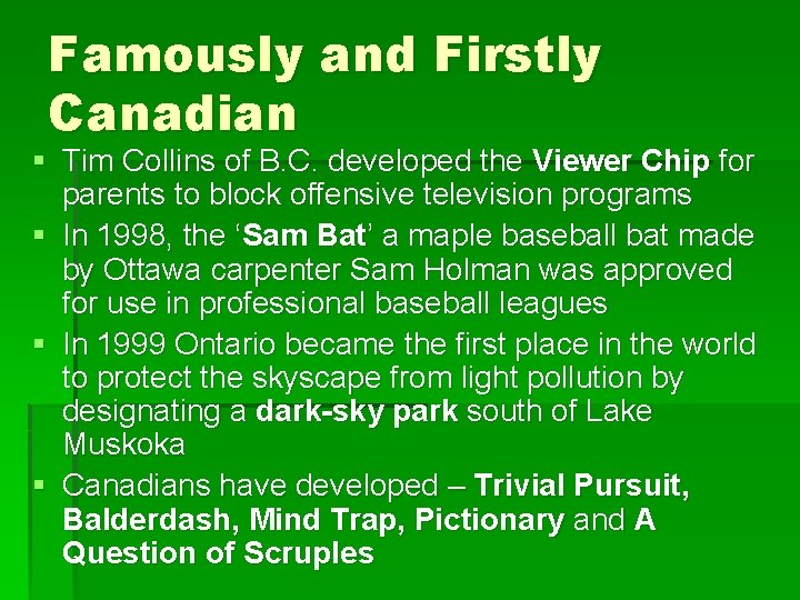 Famously and Firstly Canadian § Tim Collins of B. C. developed the Viewer Chip