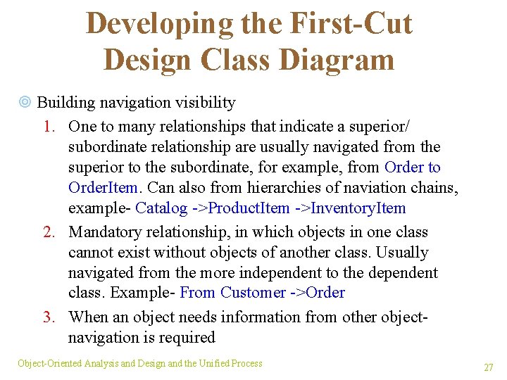 Developing the First-Cut Design Class Diagram ¥ Building navigation visibility 1. One to many