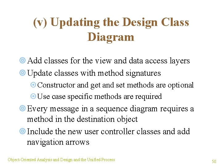 (v) Updating the Design Class Diagram ¥ Add classes for the view and data